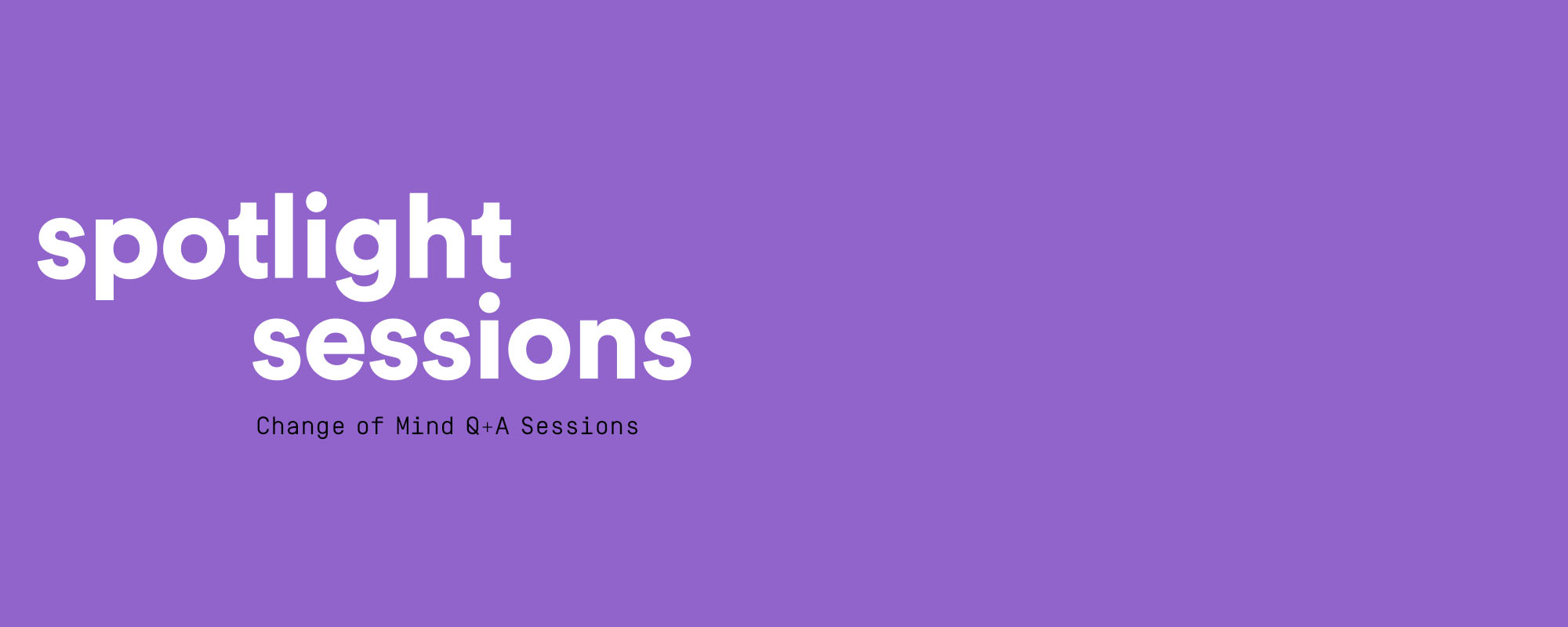 Spotlight sessions